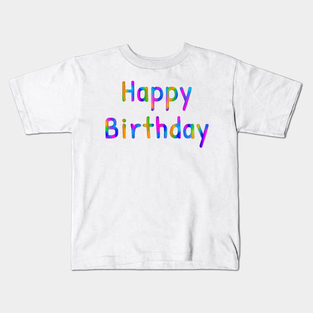 Happy Birthday Kids T-Shirt by Amanda1775